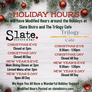 Slate and Trilogy Cafe Holiday Hours